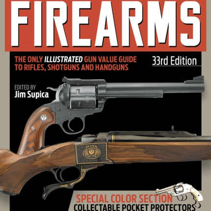 2023 Standard Catalog of Firearms, 33rd Edition: The Illustrated Collector's Price and Reference Guide