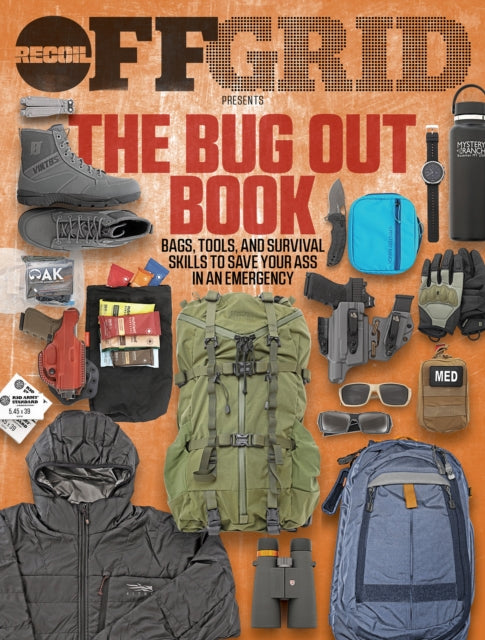 The Bug Out Book: Bags, Tools, and Survival