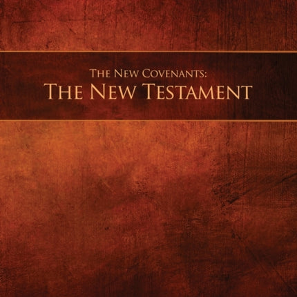 The New Covenants, Book 1 - The New Testament: