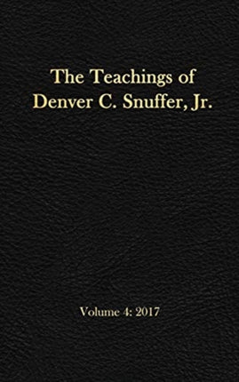 The Teachings of Denver C. Snuffer, Jr. Volume 4: