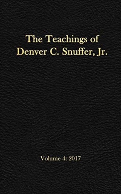 The Teachings of Denver C. Snuffer, Jr. Volume 4: