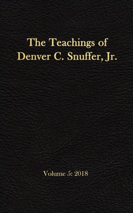 The Teachings of Denver C. Snuffer, Jr. Volume 5: