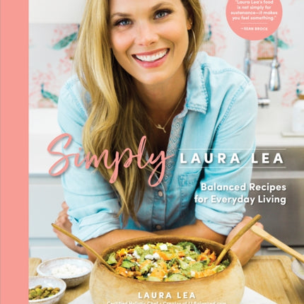 Simply Laura Lea: Balanced Recipes for Everyday Living