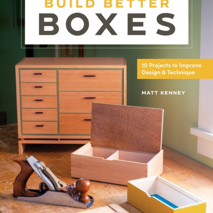 Build Better Boxes: Easy Steps to Master a Classic Craft