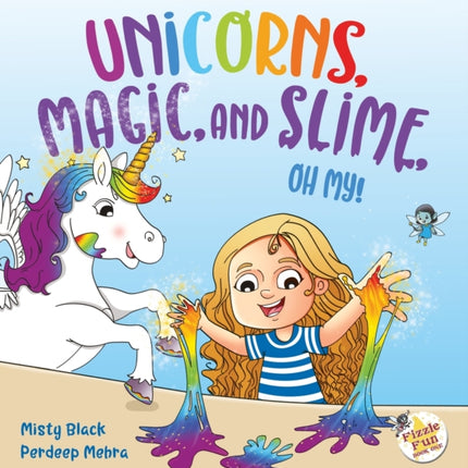 Unicorns, Magic, and Slime, Oh My!