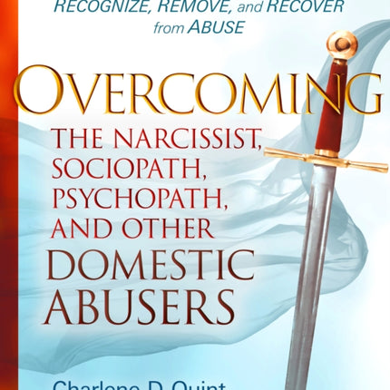 Overcoming the Narcissist, Sociopath, Psychopath,