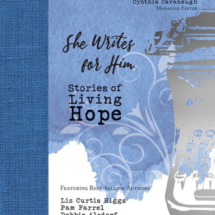 She Writes for Him: Stories of Living Hope