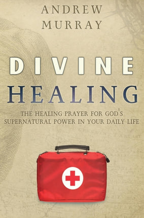 Divine Healing: The Healing Prayer for God's
