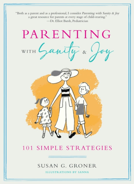 Parenting with Sanity & Joy: 101 Simple Strategies