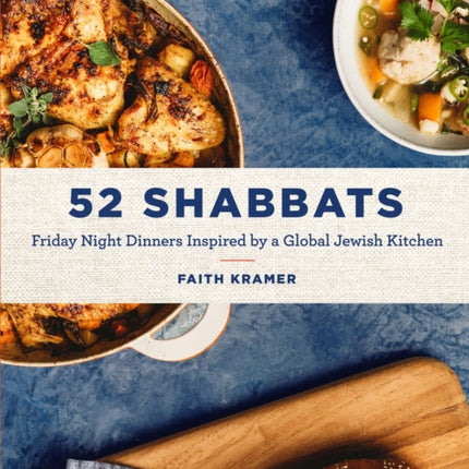 52 Shabbats: Friday Night Dinners Inspired by a Global Jewish Kitchen