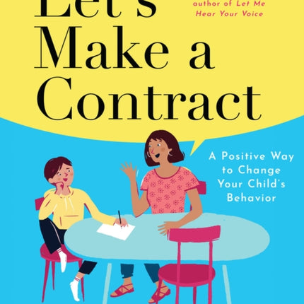 Let’s Make a Contract: A Positive Way to Change Your Child’s Behavior