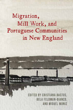Migration Mill Work and Portuguese Communities in