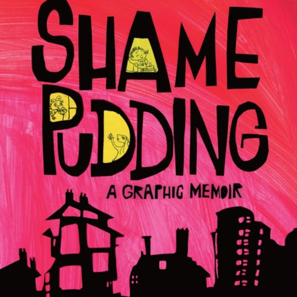 Shame Pudding: A Graphic Memoir