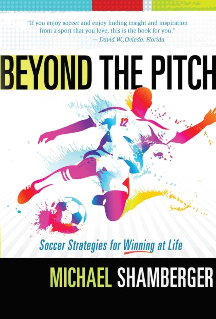 Beyond the Pitch: Soccer Strategies for Winning at Life