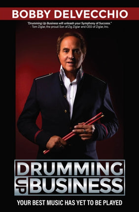 Drumming Up Business: Your Best Music Has Yet to Be Played