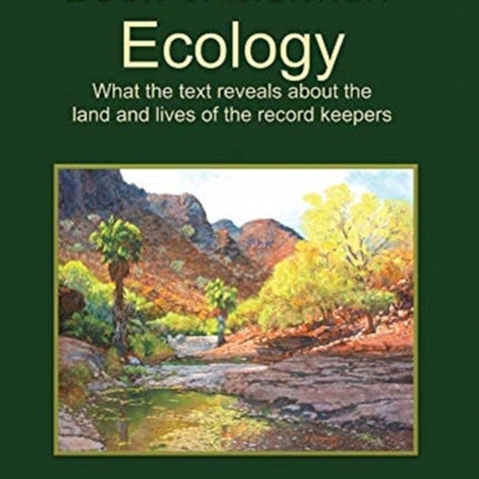 Book of Mormon Ecology: What the Text Reveals About the Land and Lives of the Record Keepers