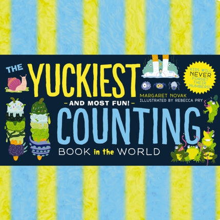 The Yuckiest Counting Book in the World!: Kids will Never Forget Their Numbers!