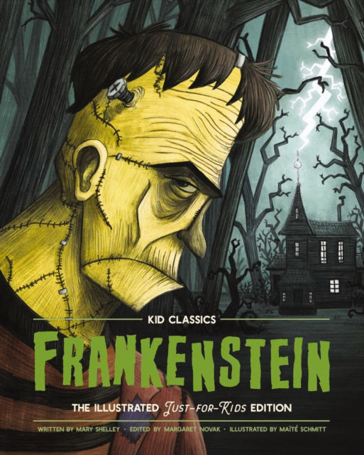 Frankenstein - Kid Classics: The Classic Edition Reimagined Just-for-Kids! (Kid Classic #2)