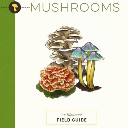 Mushrooms: An Illustrated Field Guide