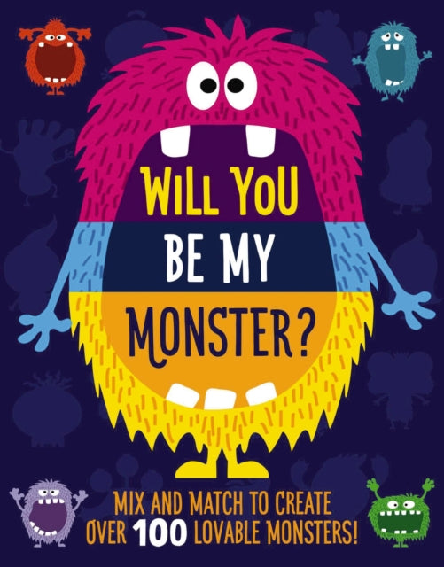 Will You Be My Monster?: Mix and Match to Create Over 100 Original Monsters! (Kids Flip Book)