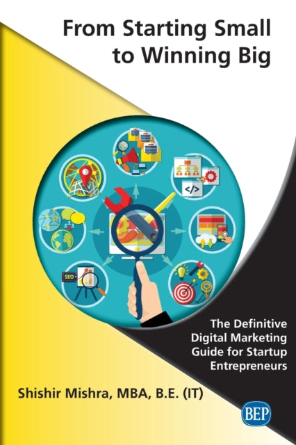 From Starting Small to Winning Big: The Definitive Digital Marketing Guide for Startup Entrepreneurs