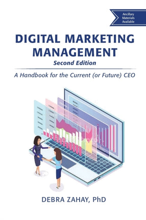 Digital Marketing Management: A Handbook for the Current (or Future) CEO