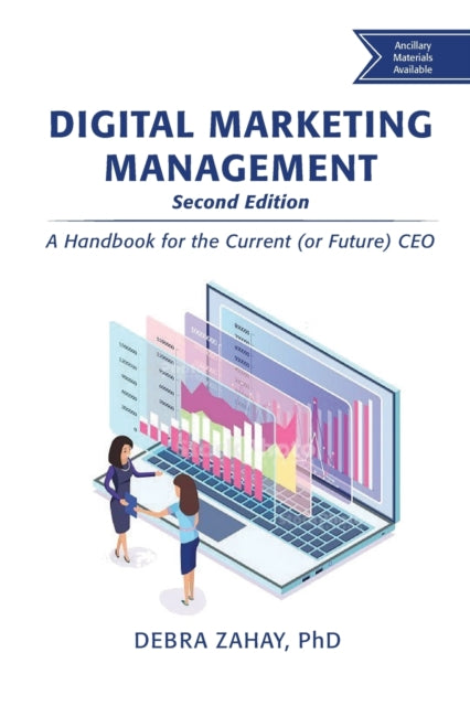 Digital Marketing Management: A Handbook for the Current (or Future) CEO