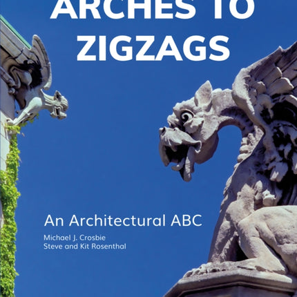 Arches to Zigzags: An Architectural ABC