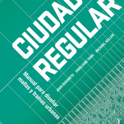 Urban Grids: Handbook on Regular City Design