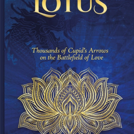 The Gold Lotus: Thousands of Cupid’s Arrows on the Battlefield of Love