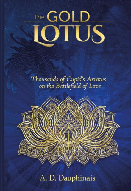 The Gold Lotus: Thousands of Cupid’s Arrows on the Battlefield of Love