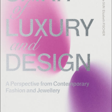 Spirit of Luxury and Design: A Perspective from Contemporary Fashion and Jewelry