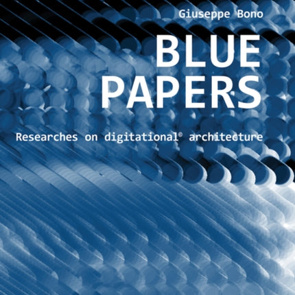 Blue Papers: Researches on Digitational