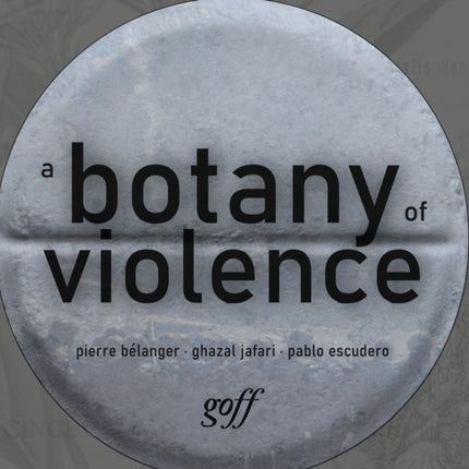 A Botany of Violence