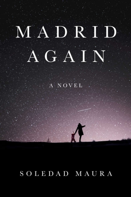 Madrid Again: A Novel