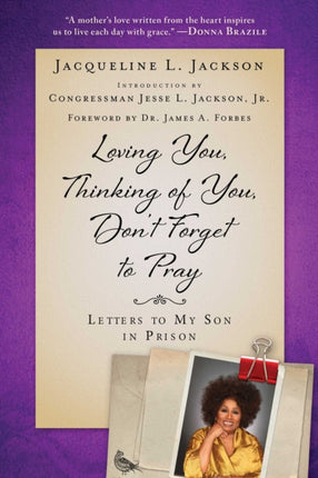 Loving You, Thinking of You, Don't Forget to Pray: Letters to My Son in Prison