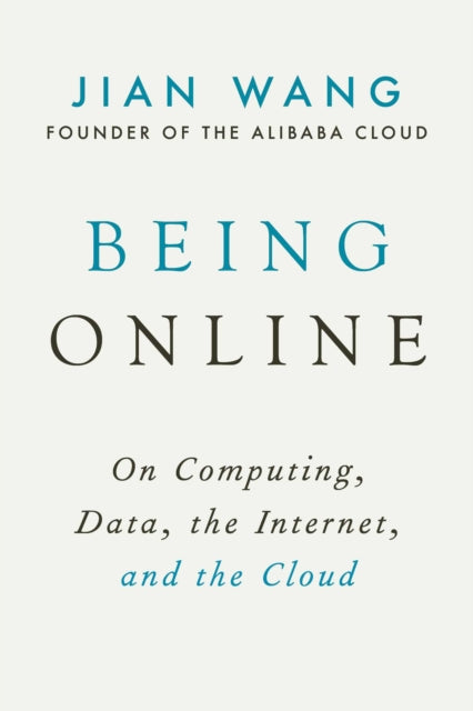 Being Online: On Computing, Data, the Internet, and the Cloud