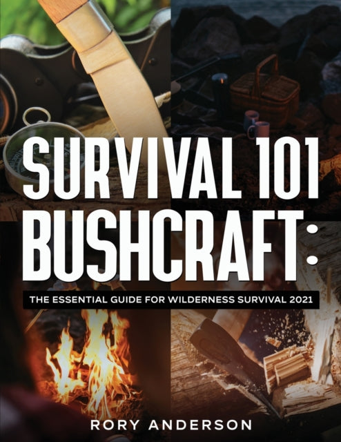 Survival 101 Bushcraft: The Essential Guide for Wilderness Survival 20