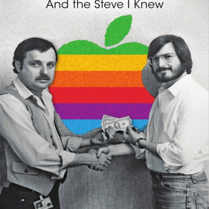 My Life at Apple: And the Steve I Knew