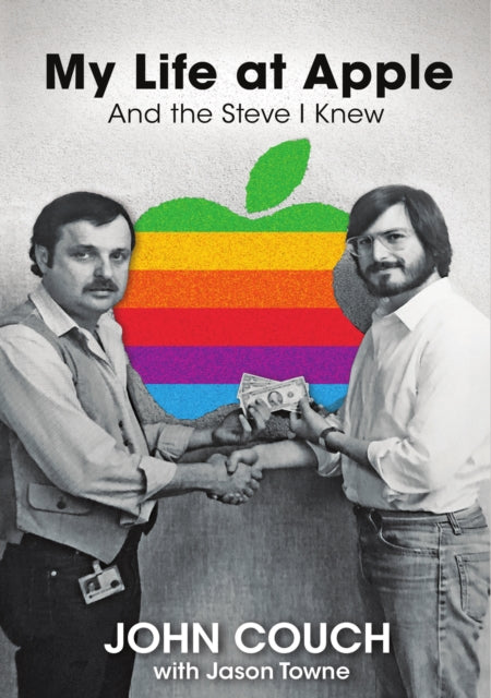 My Life at Apple: And the Steve I Knew