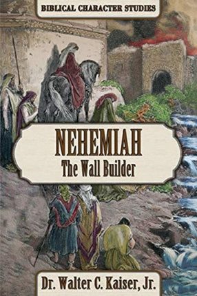 Nehemiah: The Wall Builder