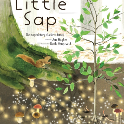 Little Sap: The Magical Story of a Forest Family