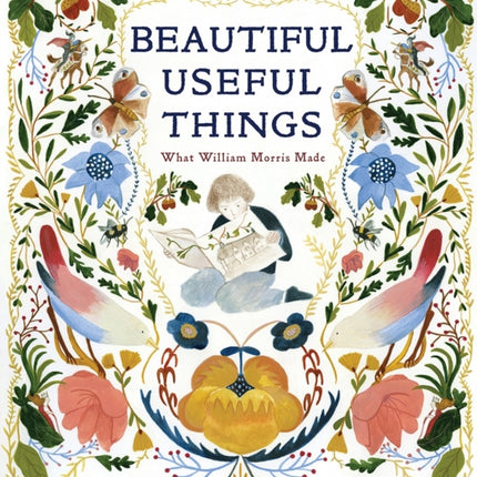 Beautiful Useful Things: What William Morris Made