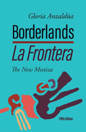Borderlands / La Frontera: The New Mestiza 5th