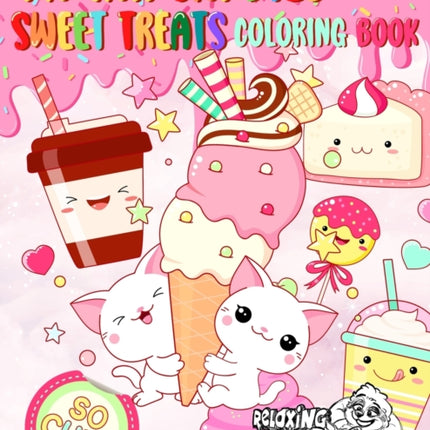 Kawaii Candies and Sweet Treats Coloring Book: Indulge In Coloring As Many Cute Sweets and Ice Creams as You Desire Without Gaining Any Weight!