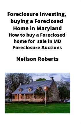 Foreclosure Investing, buying a Foreclosed Home