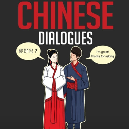 Conversational Chinese Dialogues: Over 100 Chinese Conversations and Short Stories