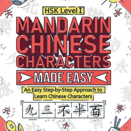 Mandarin Chinese Characters Made Easy: An Easy Step-by-Step Approach to Learn Chinese Characters (HSK Level 1)