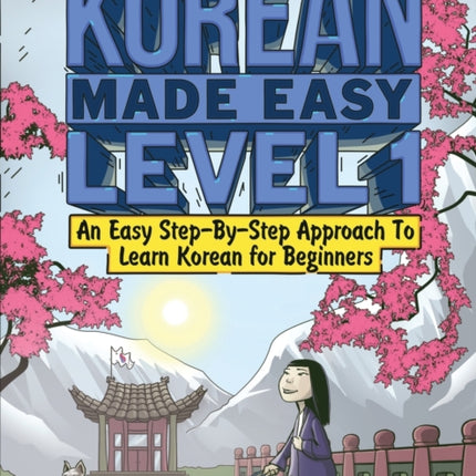 Korean Made Easy Level 1: An Easy Step-By-Step Approach To Learn Korean for Beginners (Textbook + Workbook Included)