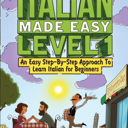 Italian Made Easy Level 1: An Easy Step-By-Step Approach to Learn Italian for Beginners (Textbook + Workbook Included)